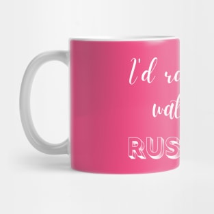 I'd Rather Be Watching Rush Tok Funny Alabama Rush Mug